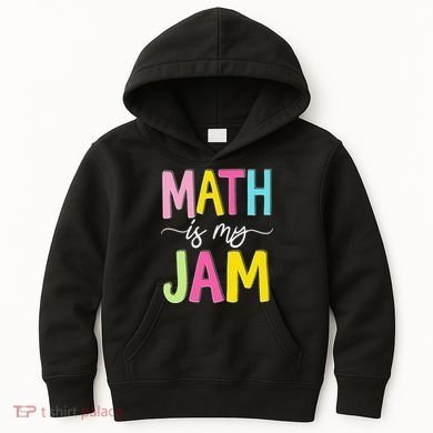 Math Is My Jam Mathematics Math Teacher Professor Math Kids Hoodie