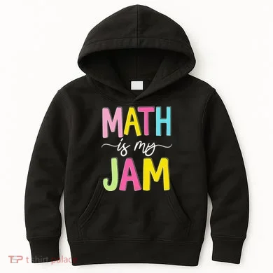 Math Is My Jam Mathematics Math Teacher Professor Math Kids Hoodie