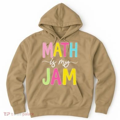 Math Is My Jam Mathematics Math Teacher Professor Math Hoodie