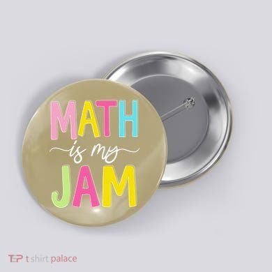 Math Is My Jam Mathematics Math Teacher Professor Math Button