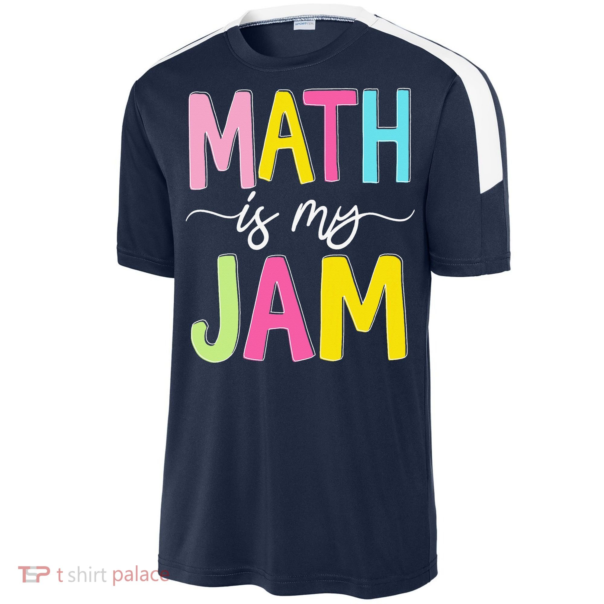 Math Is My Jam Mathematics Math Teacher Professor Math Sport-Tek Competitor United Soccer Jersey