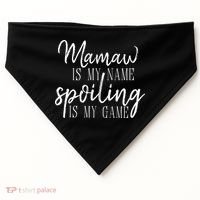 Mamaw Is My Name Spoiling Is My Game Gift USA-Made Doggie Bandana thumb 0