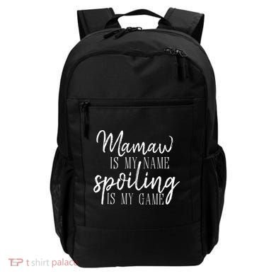 Mamaw Is My Name Spoiling Is My Game Gift Backpack