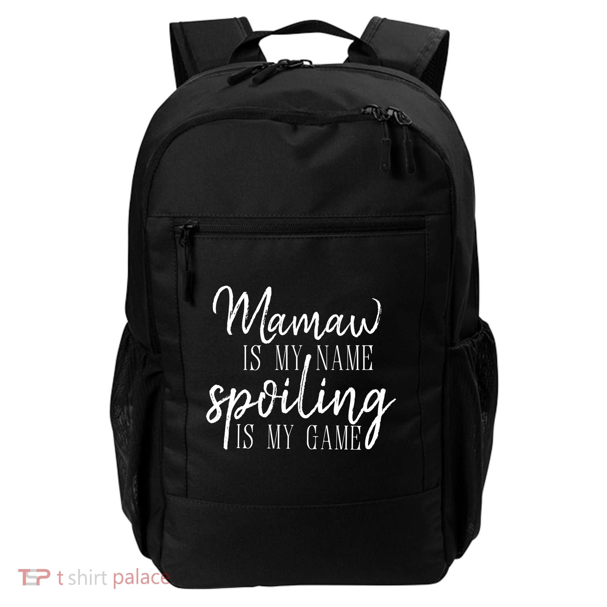 Mamaw Is My Name Spoiling Is My Game Gift Backpack