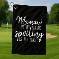 Mamaw Is My Name Spoiling Is My Game Gift Golf Towel thumb 1