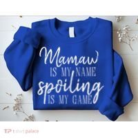 Mamaw Is My Name Spoiling Is My Game Gift Sweatshirt thumb 2