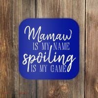 Mamaw Is My Name Spoiling Is My Game Gift Coaster thumb 0