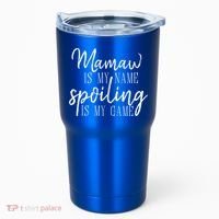 Mamaw Is My Name Spoiling Is My Game Gift Tumbler thumb 0