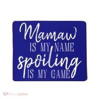 Mamaw Is My Name Spoiling Is My Game Gift Mousepad thumb 0