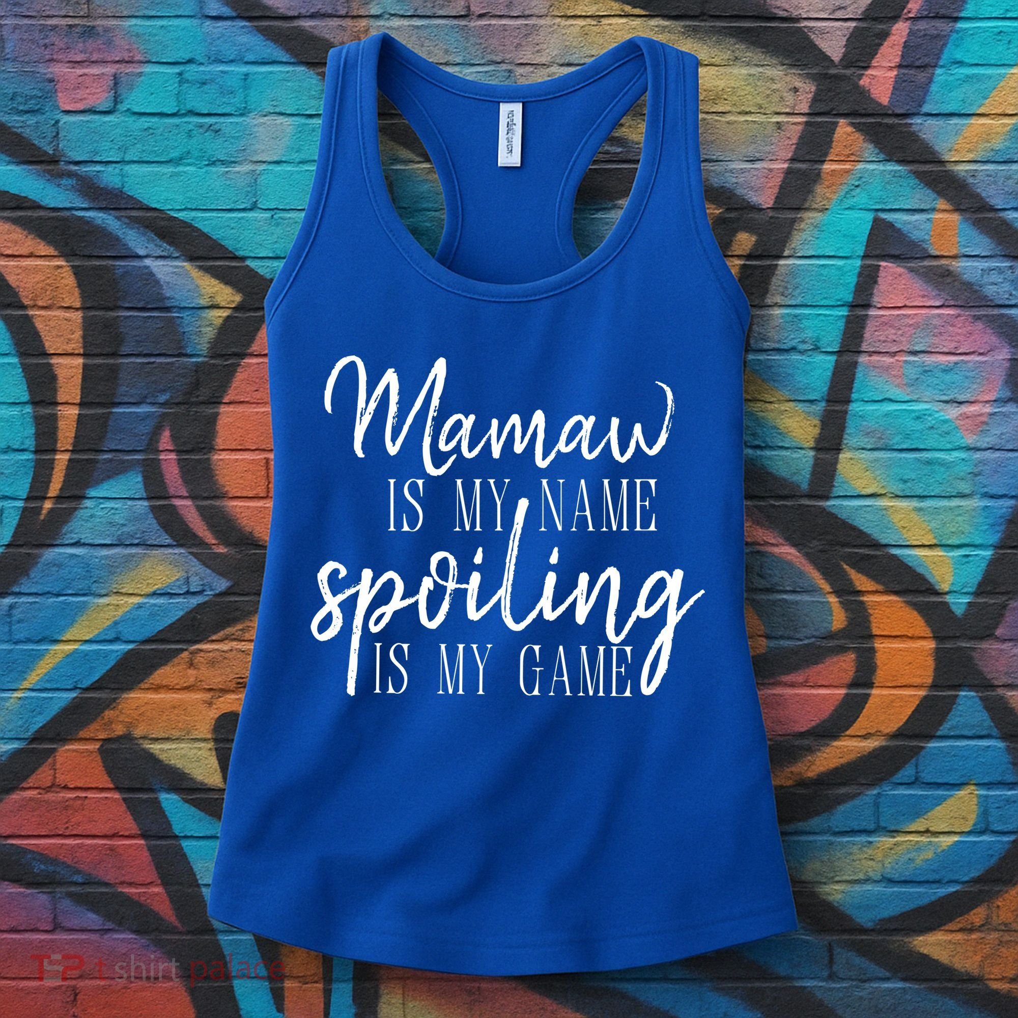 Mamaw Is My Name Spoiling Is My Game Gift Women's Tank Top