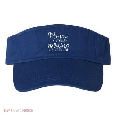 Mamaw Is My Name Spoiling Is My Game Gift Visor