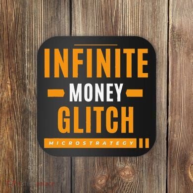 $Mstr Infinite Money Glitch Microstrategy Bitcoin Coaster