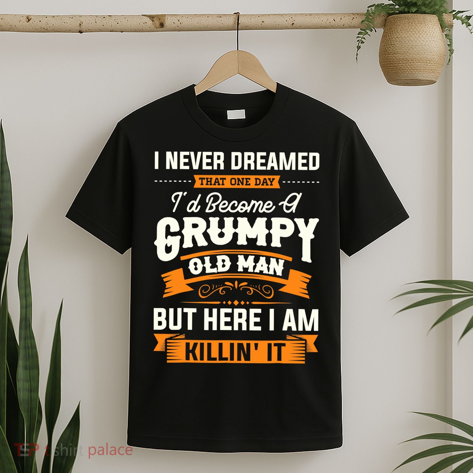Mens I Never Dreamed That I'd Become A Grumpy Old Man Grandpa T-Shirt