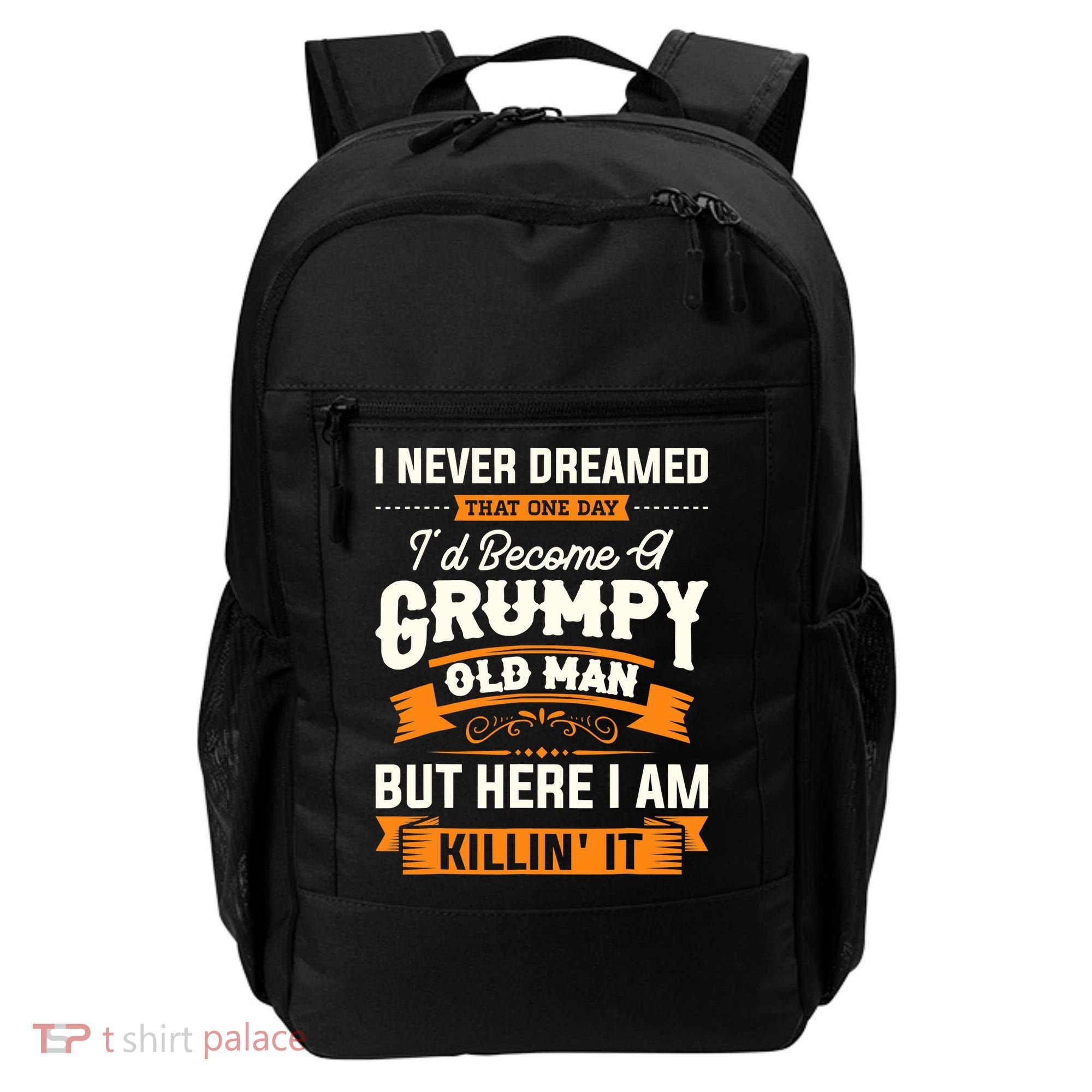 Mens I Never Dreamed That I'd Become A Grumpy Old Man Grandpa Backpack