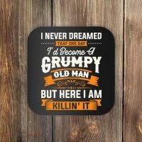 Mens I Never Dreamed That I'd Become A Grumpy Old Man Grandpa Coaster thumb 0