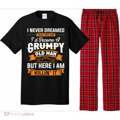 Mens I Never Dreamed That I'd Become A Grumpy Old Man Grandpa Pajama Set