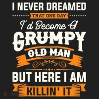 Mens I Never Dreamed That I'd Become A Grumpy Old Man Grandpa Tumbler thumb 3
