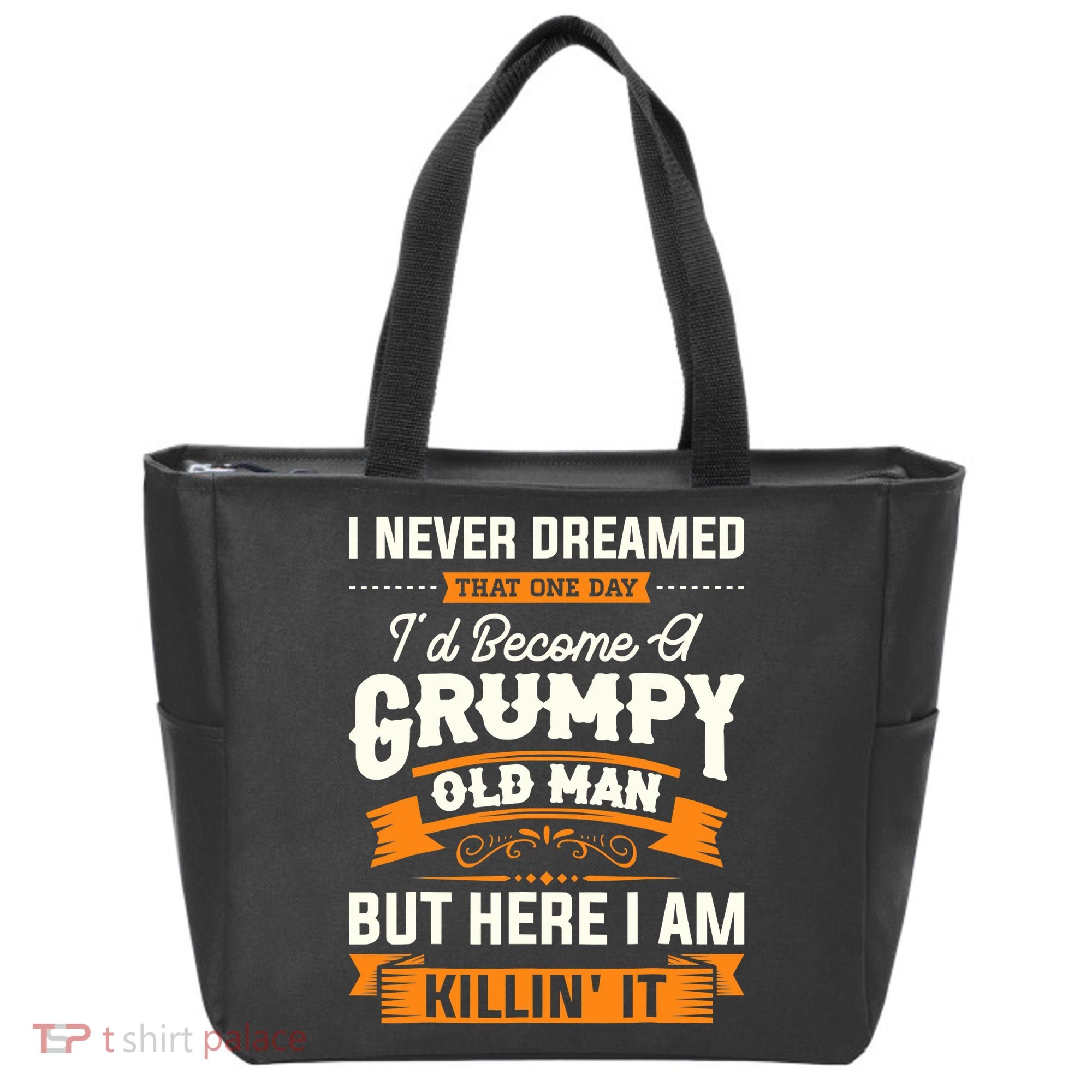 Mens I Never Dreamed That I'd Become A Grumpy Old Man Grandpa Tote Bag