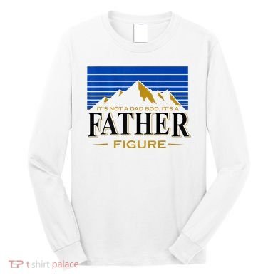 Mens It's Not A DAD BOD It's A Father Figure Funny DAD Drink Beer Long Sleeve Shirt