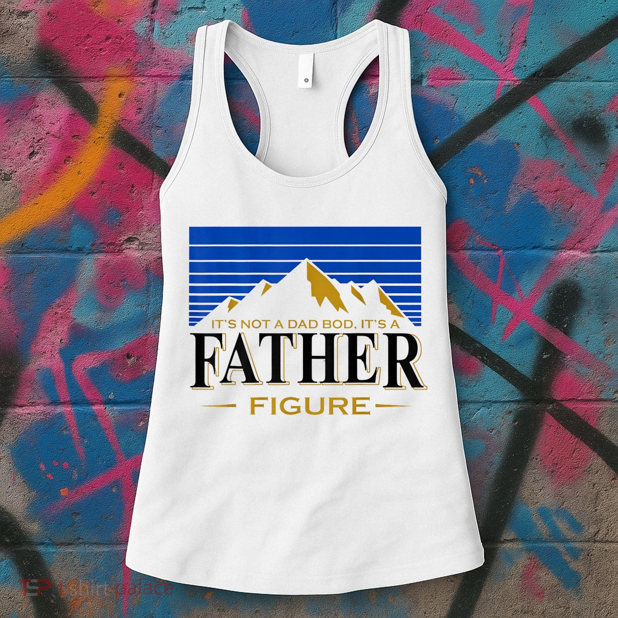 Mens It's Not A DAD BOD It's A Father Figure Funny DAD Drink Beer Women's Tank Top