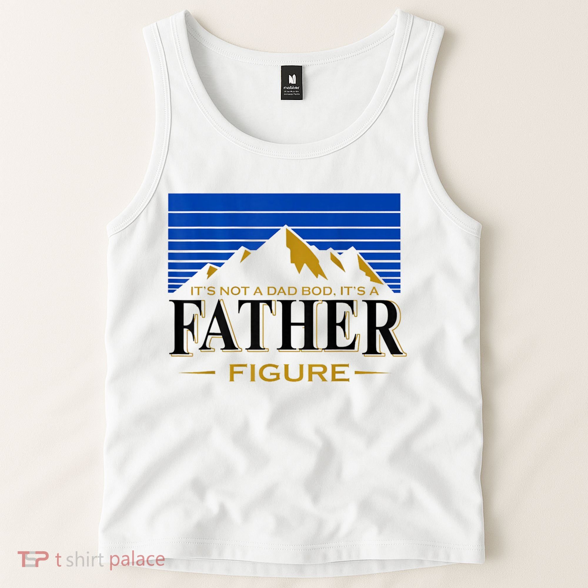 Mens It's Not A DAD BOD It's A Father Figure Funny DAD Drink Beer Tank Top