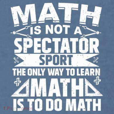 Math Is Not A Spectator Sport Mathematician Math Teacher Garment-Dyed Sweatshirt