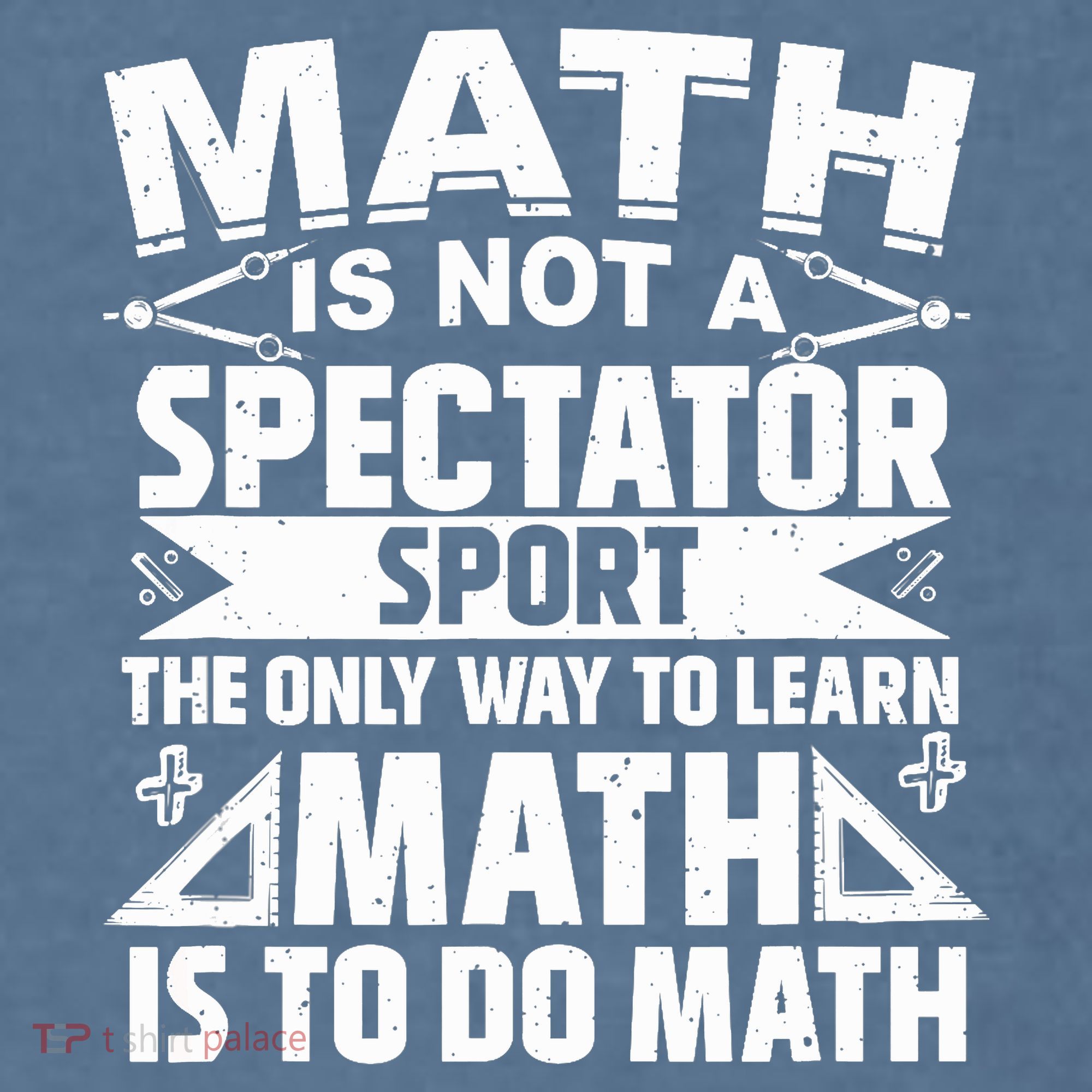Math Is Not A Spectator Sport Mathematician Math Teacher Garment-Dyed Sweatshirt