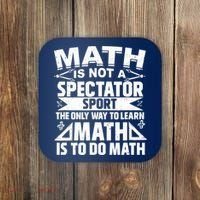 Math Is Not A Spectator Sport Mathematician Math Teacher Coaster thumb 0