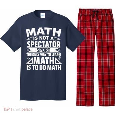 Math Is Not A Spectator Sport Mathematician Math Teacher Pajama Set