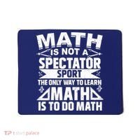 Math Is Not A Spectator Sport Mathematician Math Teacher Mousepad thumb 0