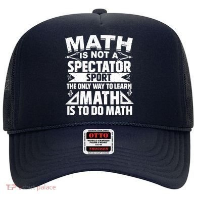 Math Is Not A Spectator Sport Mathematician Math Teacher Hat