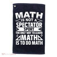 Math Is Not A Spectator Sport Mathematician Math Teacher Golf Towel thumb 0