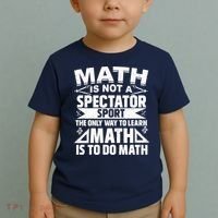Math Is Not A Spectator Sport Mathematician Math Teacher Toddler T-Shirt thumb 2