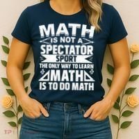 Math Is Not A Spectator Sport Mathematician Math Teacher Women's T-Shirt thumb 2