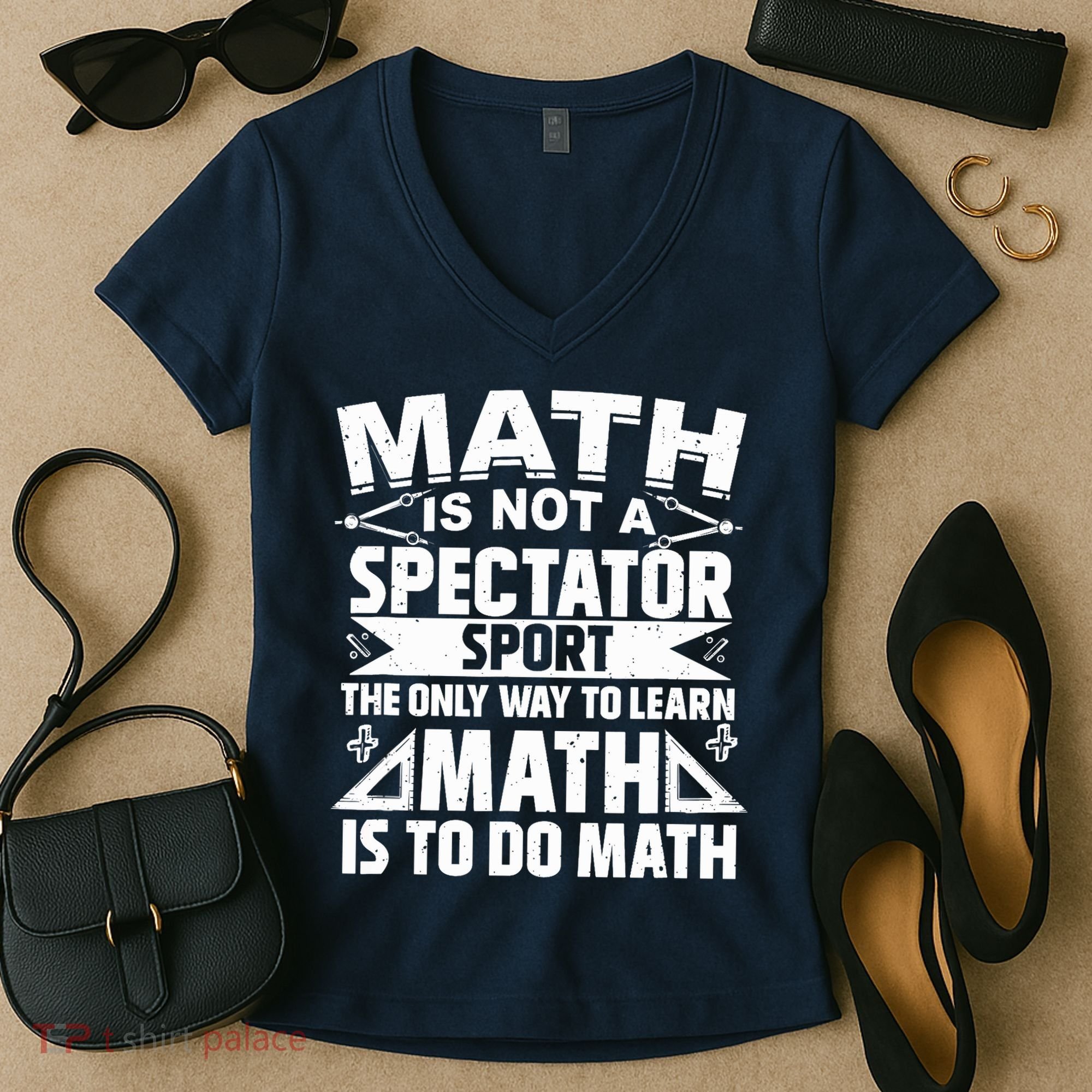Math Is Not A Spectator Sport Mathematician Math Teacher Women's V-Neck T-Shirt
