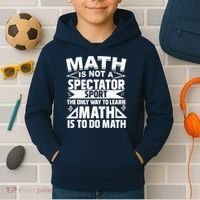 Math Is Not A Spectator Sport Mathematician Math Teacher Kids Hoodie thumb 2