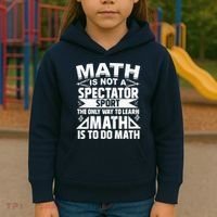 Math Is Not A Spectator Sport Mathematician Math Teacher Kids Hoodie thumb 3