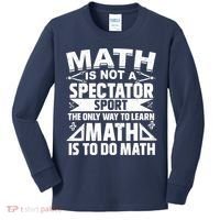 Math Is Not A Spectator Sport Mathematician Math Teacher Kids Long Sleeve Shirt thumb 0