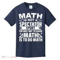 Math Is Not A Spectator Sport Mathematician Math Teacher Kids T-Shirt thumb 0