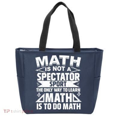 Math Is Not A Spectator Sport Mathematician Math Teacher Tote Bag