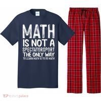 Math Is Not A Spectatorsport The Only Way To Learn To Do Math Funny Mathematics Pajama Set thumb 0