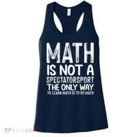 Math Is Not A Spectatorsport The Only Way To Learn To Do Math Funny Mathematics Women's Tank Top thumb 0