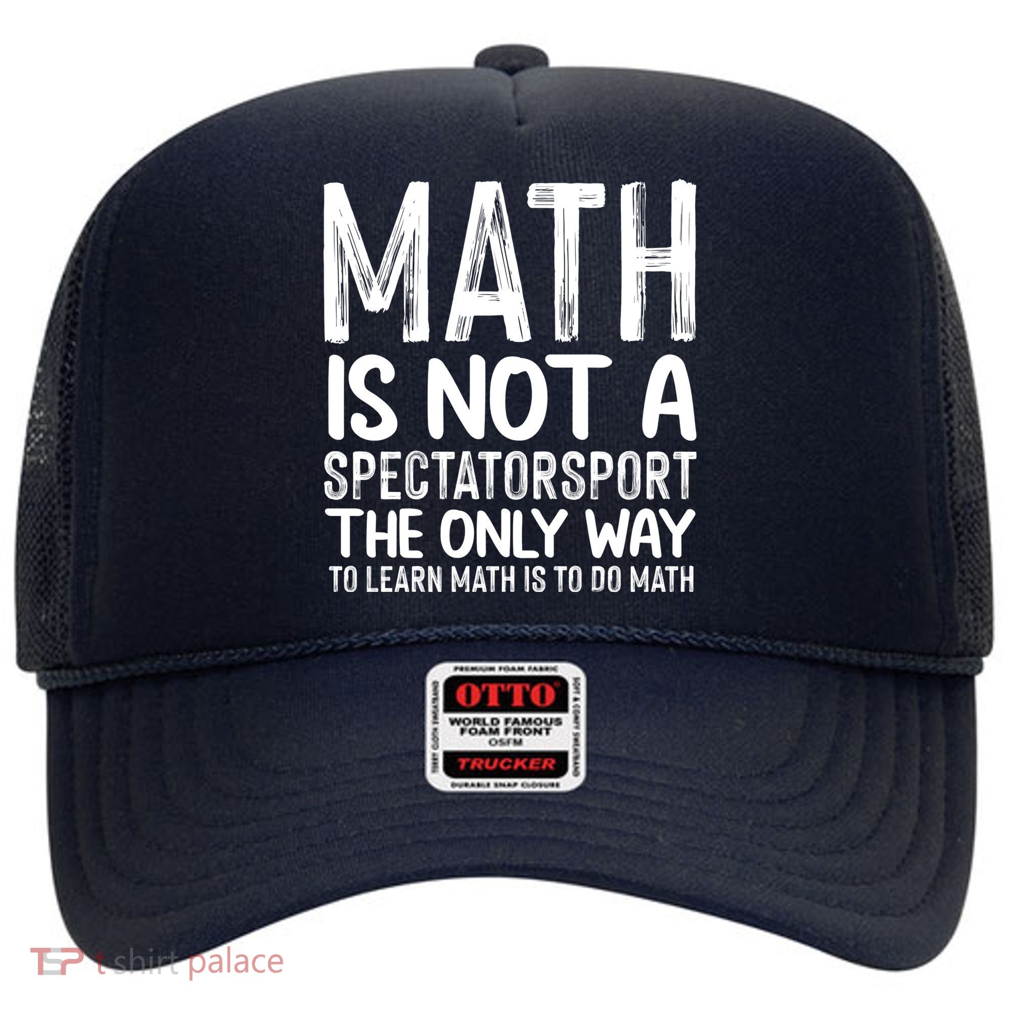 Math Is Not A Spectatorsport The Only Way To Learn To Do Math Funny Mathematics Hat