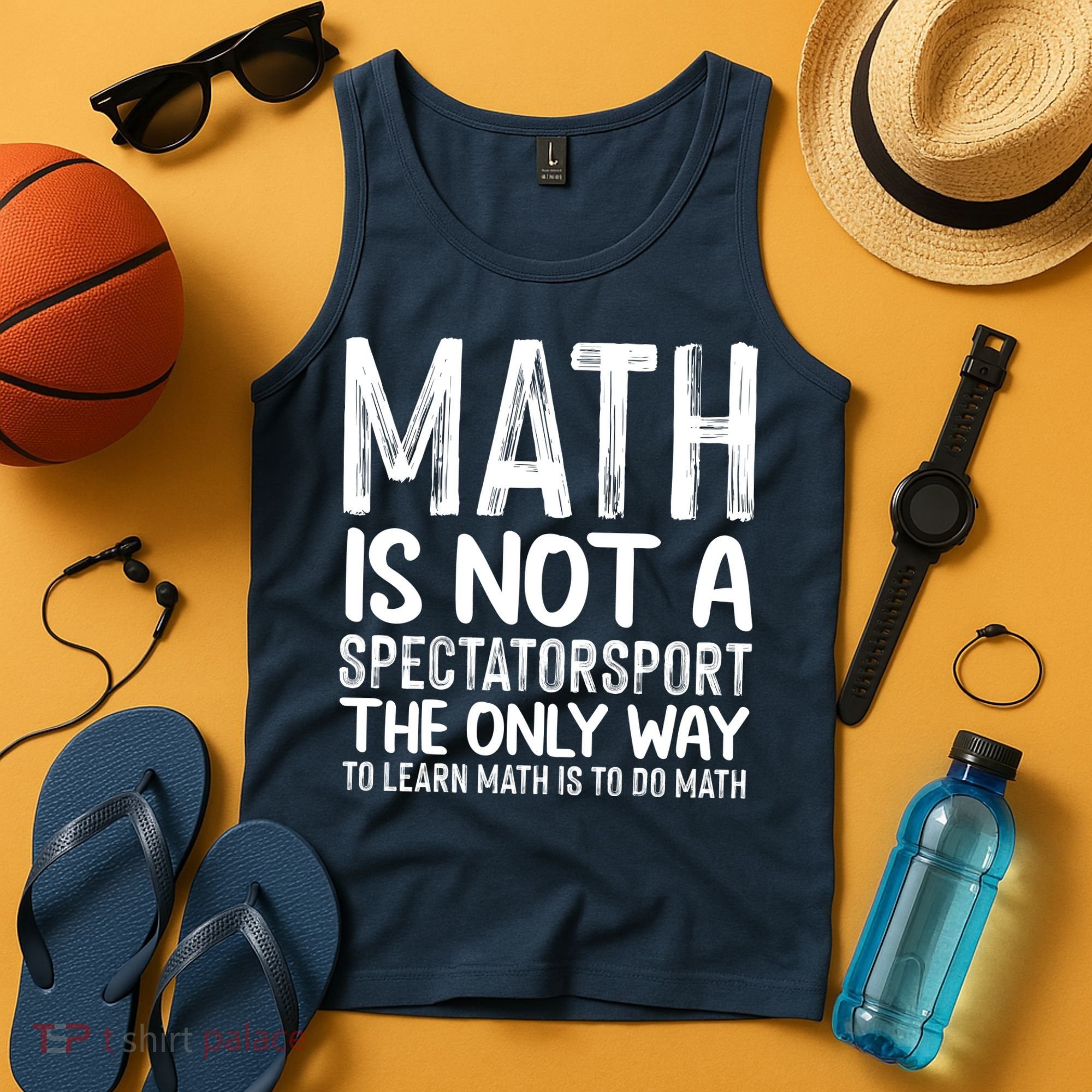 Math Is Not A Spectatorsport The Only Way To Learn To Do Math Funny Mathematics Tank Top