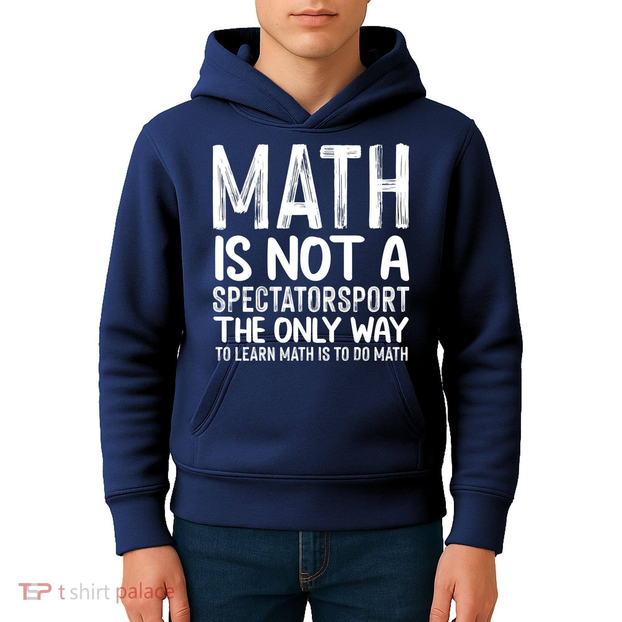 Math Is Not A Spectatorsport The Only Way To Learn To Do Math Funny Mathematics Kids Hoodie