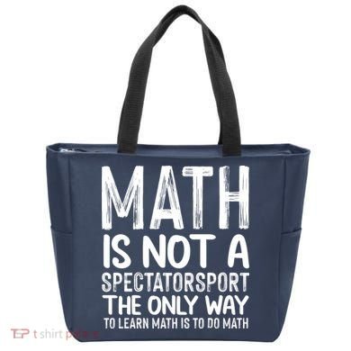 Math Is Not A Spectatorsport The Only Way To Learn To Do Math Funny Mathematics Tote Bag