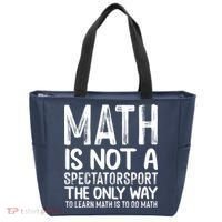 Math Is Not A Spectatorsport The Only Way To Learn To Do Math Funny Mathematics Tote Bag thumb 0