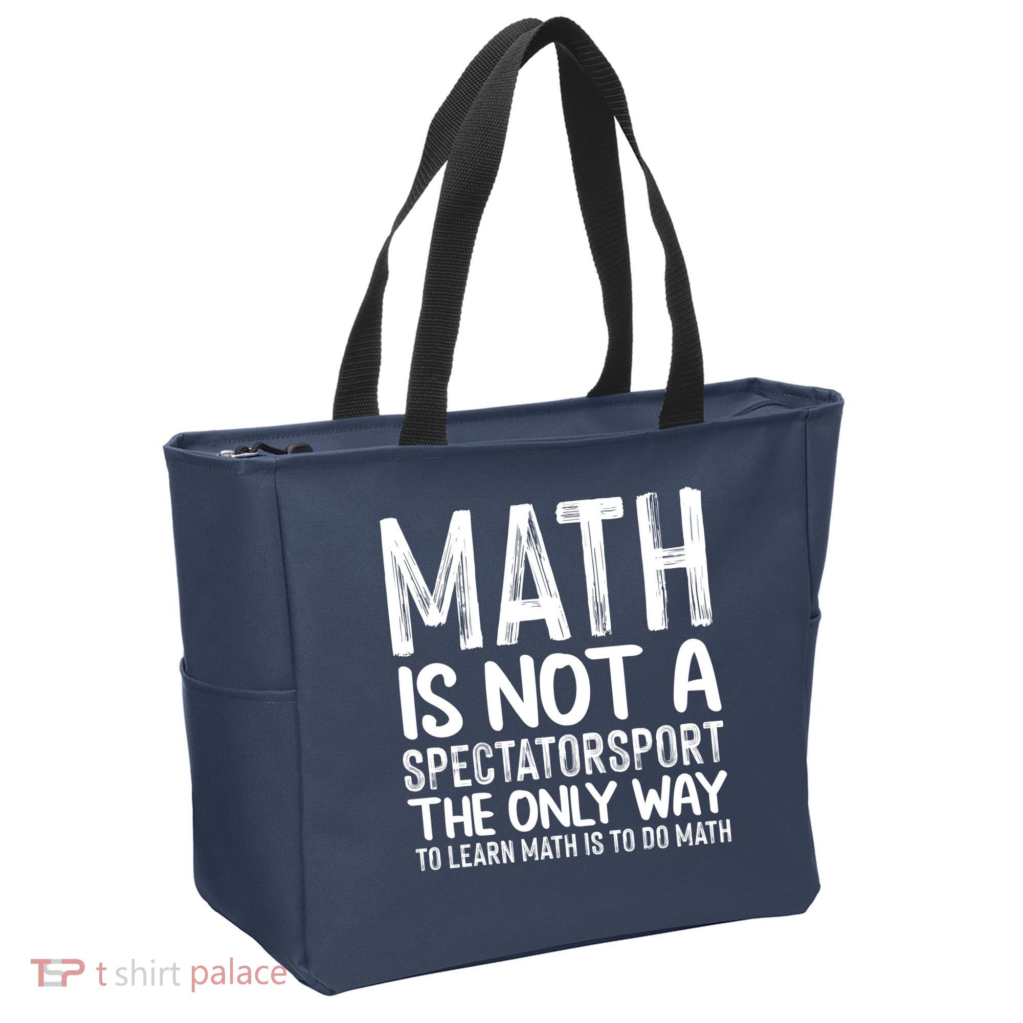 Math Is Not A Spectatorsport The Only Way To Learn To Do Math Funny Mathematics Tote Bag