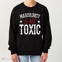 Masculinity Is Not Toxic Women's Sweatshirt thumb 0