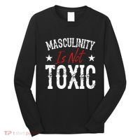 Masculinity Is Not Toxic Long Sleeve Shirt thumb 0